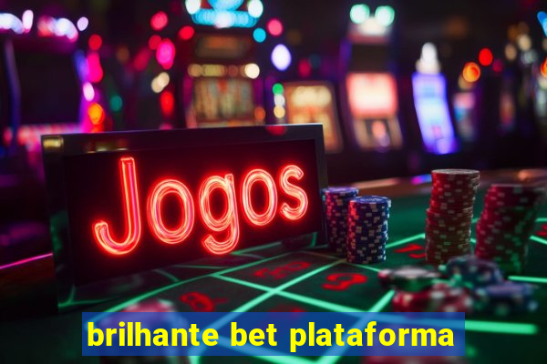 brilhante bet plataforma